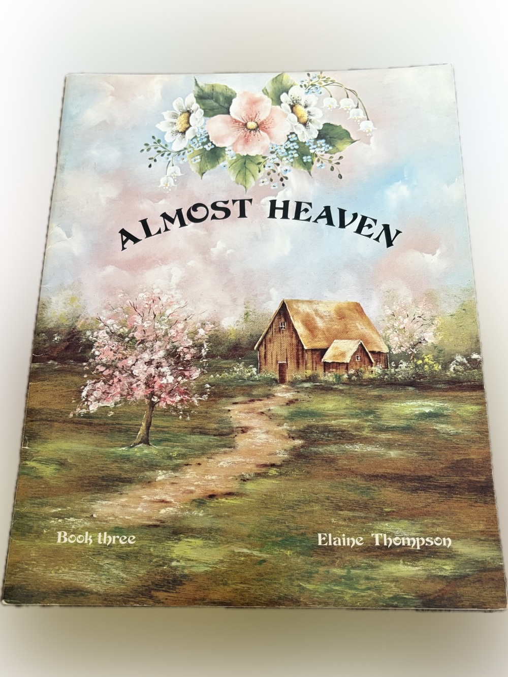 Almost Heaven Book 1 by Elaine Thompson Decorative Tole Painting 1980 Vintage